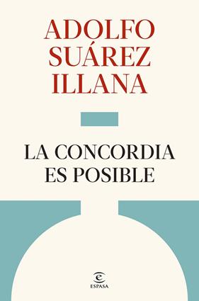 CONCORDIA ES POSIBLE, LA | 9788467083989 | SUÁREZ ILLANA, ADOLFO