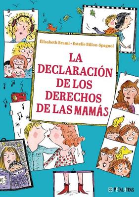 DECLARACIÓN DE LOS DERECHOS DE LAS MAMÁS, LA | 9788419893239 | BRAMI, ÉLISABETH ; BILLON-SPAGNOL, ESTELLE