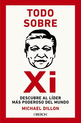 TODO SOBRE XI. DESCUBRE AL LÍDER MÁS PODEROSO DEL MUNDO | 9788441549678 | DILLON, MICHAEL