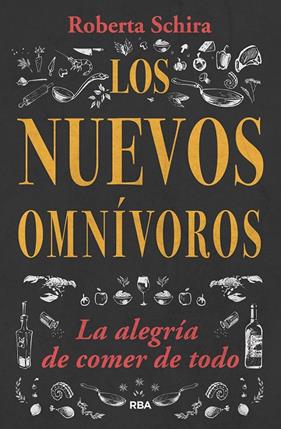 NUEVOS OMNIVOROS, LOS | 9788491872634 | SCHIRA, ROBERTA