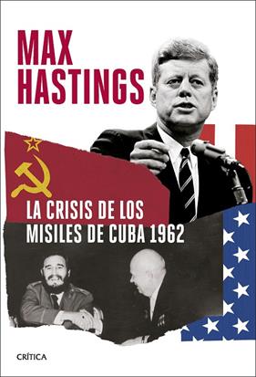 CRISIS DE LOS MISILES DE CUBA 1962, LA | 9788491998099 | HASTINGS, MAX