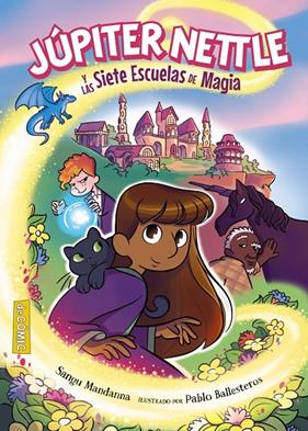 JÚPITER NETTLE Y LAS SIETE ESCUELAS DE MAGIA | 9788414342558 | MANDANNA, SANGU ; BALLESTEROS, PABLO