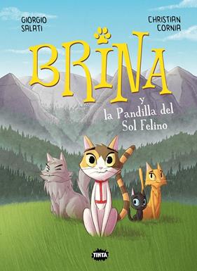 BRINA Y LA PANDILLA DEL SOL FELINO | 9788491427780 | SALATI, GIORGIO ; CORNIA, CHRISTIAN