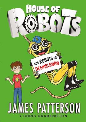 ROBOTS SE DESMELENAN, LOS | 9788424657895 | PATTERSON, JAMES ; GRABENSTEIN, CHRIS