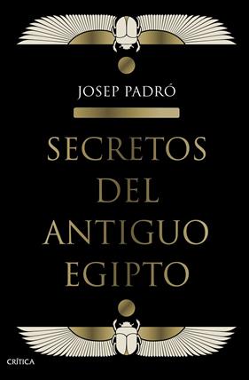 SECRETOS DEL ANTIGUO EGIPTO | 9788491992158 | PADRO, JOSEP