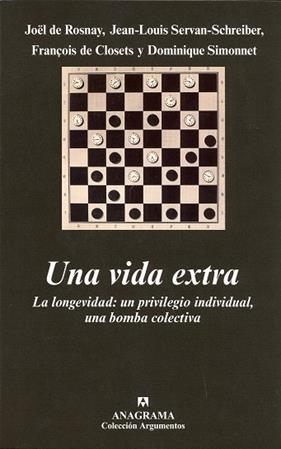 UNA VIDA EXTRA : LA LONGEVIDAD, UN PRIVILEGIO INDIVIDUAL UNA | 9788433962454 | ROSNAY, JOEL DE ; SERVAN-SCHREIBER, JEAN-LOUIS