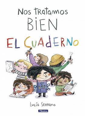 NOS TRATAMOS BIEN : EL CUADERNO | 9788448873264 | SERRANO, LUCÍA