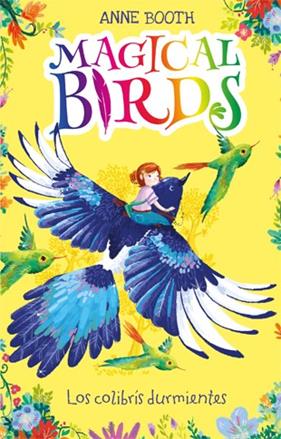 MAGICAL BIRDS : LOS COLIBRIS DURMIENTES | 9788424663858 | BOOTH, ANNE ; BUTCHER, ROSIE