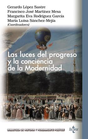 LUCES DEL PROGRESO Y LA CONCIENCIA DE LA MODERNIDAD, LAS | 9788430986712 | LÓPEZ, GERARDO ; MARTÍNEZ, FRANCISCO JOSÉ ; SÁNCHEZ-MEJÍA, MARÍA LUISA