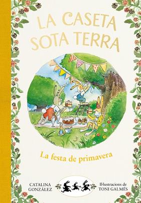 CASETA SOTA TERRA : LA FESTA DE PRIMAVERA | 9788417736798 | GONZALEZ, CATALINA ; GALMES, TONI