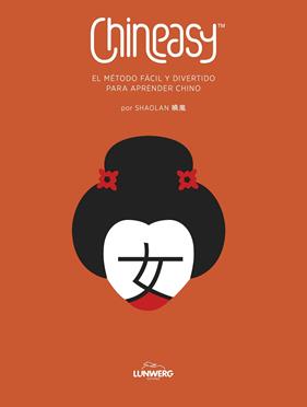 CHINEASY : EL MÉTODO FÁCIL Y DIVERTIDO PARA APRENDER CHINO | 9788418820090 | SHAOLAN