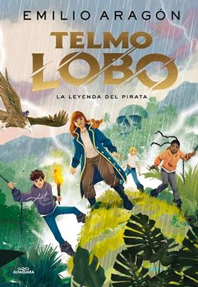 TELMO LOBO 2 : LA LEYENDA DEL PIRATA | 9788410190771 | ARAGÓN, EMILIO