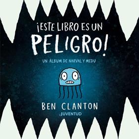 ¡ESTE LIBRO ES UN PELIGRO! : UN LIBRO DE NARVAL Y MEDU | 9788426149367 | CLANTON, BEN