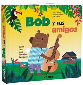 BOB Y SUS AMIGOS | 9788491015475 | CLAMENS, MARC ; JAMMES, LAURENCE ; BIKOKO, JULES