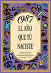 1987 : AÑO QUE TU NACISTE, EL | 9788489589568 | COLLADO BASCOMPTE, ROSA