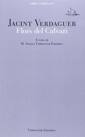 FLORS DEL CALVARI | 9788494458613 | VERDAGUER, JACINT;  VERDAGUER PAJEROLS, M. ÀNGELS (ED.)