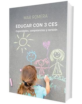 EDUCAR CON 3 CES: CAPACIDADES, COMPETENCIAS Y CORAZÓN | 9788426739568 | ROMERA, MAR