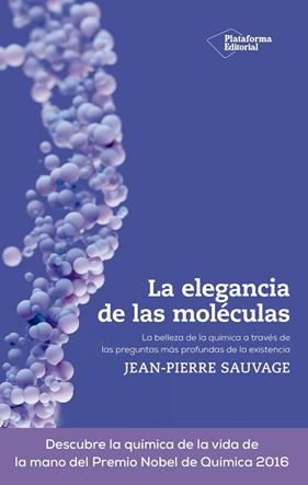 ELEGANCIA DE LAS MOLÉCULAS, LA | 9788419271303 | SAUVAGE, JEAN-PIERRE