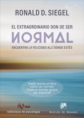 EXTRAORDINARIO DON DE SER NORMAL :  ENCUENTRA LA FELICIDAD ALLÍ DONDE ESTÉS | 9788433032201 | SIEGEL, RONALD D.