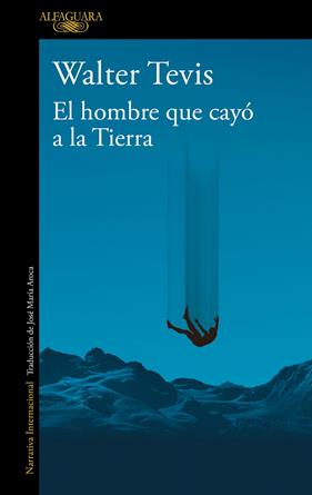 HOMBRE QUE CAYÓ A LA TIERRA, EL | 9788420464053 | TEVIS, WALTER