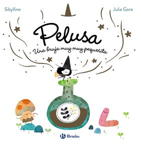 PELUSA, UNA BRUJA MUY MUY PEQUEÑITA | 9788469646373 | SIBYLLINE ; GORE, JULIE