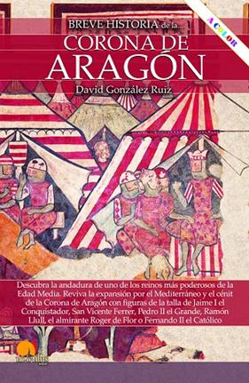 BREVE HISTORIA DE LA CORONA DE ARAGÓN N | 9788413054018 | GONZÁLEZ RUIZ, DAVID
