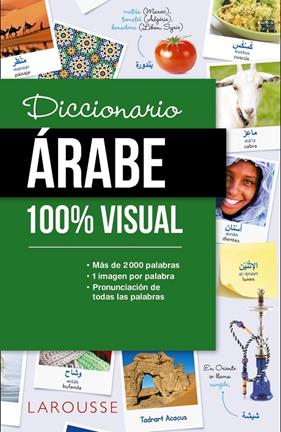 DICCIONARIO ARABE 100 % VISUAL | 9788417720063 | LAROUSSE EDITORIAL