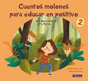 CUENTOS MOLONES PARA EDUCAR EN POSITIVO 2 | 9788448859602 | CUESTA (UNA MADRE MOLONA), ISABEL ; PÉREZ (MARIDO), DANIEL