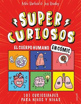 SUPERCURIOSOS : EL CUERPO HUMANO EN CÓMIC | 9788418483349 | BRADLEY, JESS ; BARFIELD,  MIKE 