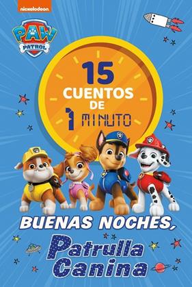 PATRULLA CANINA :15 CUENTOS DE 1 MINUTO. | 9788448870034