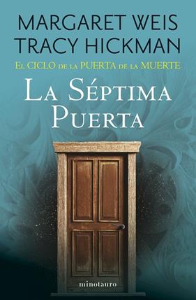 CICLO DE LA PUERTA DE LA MUERTE Nº 07/07 LA SÉPTIMA PUERTA | 9788445018194 | WEIS, MARGARET ; HICKMAN, TRACY