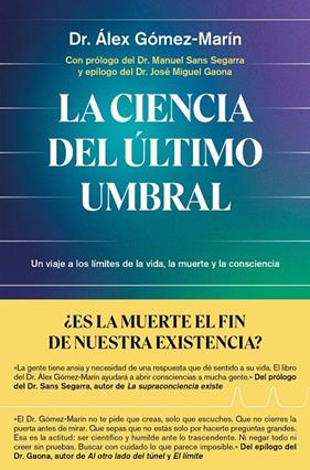 CIENCIA DEL ÚLTIMO UMBRAL, LA | 9791387869137 | GÓMEZ-MARÍN, DR. ÁLEX