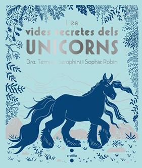 VIDES SECRETES DELS UNICORNS, LES | 9788466146715 | SERAPHINI, TEMISA ; ROBIN, SOPHIE