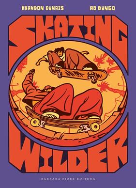 SKATING WILDER | 9788416985685 | DUMAIS, BRANDON ; DUNGO, AJ