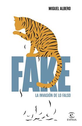 FAKE : INVASION DE LO FALSO | 9788467058888 | ALBERO, MIGUEL