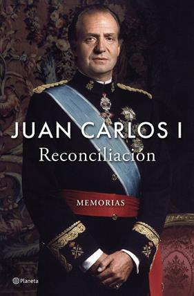 JUAN CARLOS 1 : RECONCILIACIÓN | 9788408296225 | JUAN CARLOS I