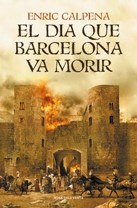 DIA QUE BARCELONA VA MORIR, EL | 9791387653231 | CALPENA, ENRIC