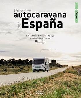 RUTAS EN AUTOCARAVANA POR ESPAÑA | 9788491583882 | BELTRÁN MONJE, LOLI; RODRÍGUEZ MARTÍNEZ, CONRADO