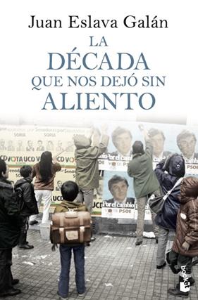 DECADA QUE NOS DEJO SIN ALIENTO, LA | 9788408064039 | ESLAVA GALAN, JUAN