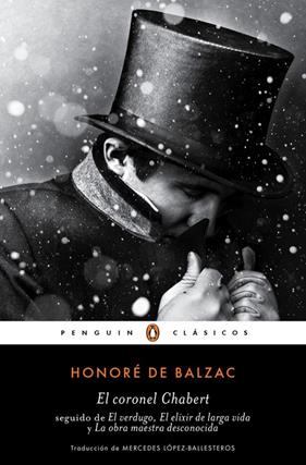 CORONEL CHABERT ; VERDUGO ; ELIXIR DE LARGA VIDA ; LA OBRA MAESTRA DESCONOCIDA | 9788491051541 | BALZAC, HONORE DE