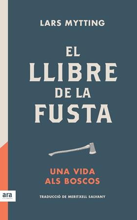 LLIBRE DE LA FUSTA, EL | 9788416915422 | MYTTING, LARS