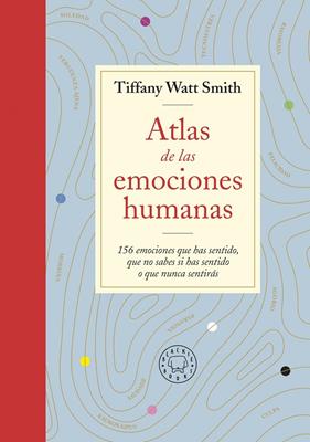 ATLAS DE LAS EMOCIONES HUMANAS | 9788418733505 | WATT SMITH, TIFFANY 