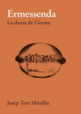 ERMESSENDA : LA DAMA DE GIRONA | 9788416445936 | TORT MIRALLES, JOSEP