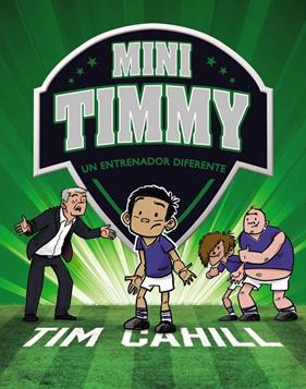 MINI TIMMY 10 : UN ENTRENADOR DIFERENTE | 9788469663707 | CAHILL, TIM