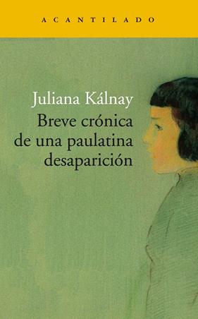 BREVE CRONICA DE UNA PAULATINA DESAPARICION | 9788417902261 | KALNAY, JULIANA