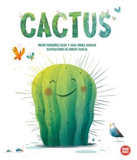 CACTUS | 9788418288715 | GÓMEZ AGUILAR, SARA ; FERNÁNDEZ SELVA, NOEMÍ ; GARCIA, ROBERT