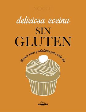 DELICIOSA COCINA SIN GLUTEN | 9788418820403 | JULES, FRÉDÉRIQUE ; LEPOUTRE, JENNIFER ; YANASE, MITSURU
