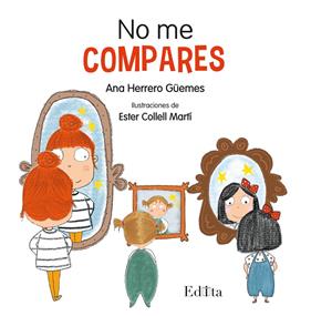 NO ME COMPARES | 9788412760613 | HERRERO GÜEMES, ANA ; COLLELL MARTÍ, ESTER