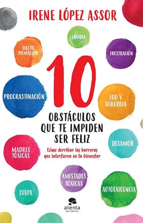 10 OBSTACULOS QUE TE IMPIDEN SER FELIZ | 9788413440569 | LOPEZ ASSOR, IRENE