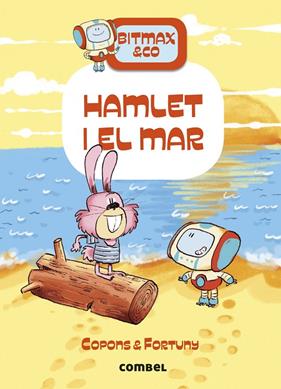 BITMAX & CO 13 : HAMLET I EL MAR | 9788411580854 | COPONS, JAUME ; FORTUNY, LILIANA